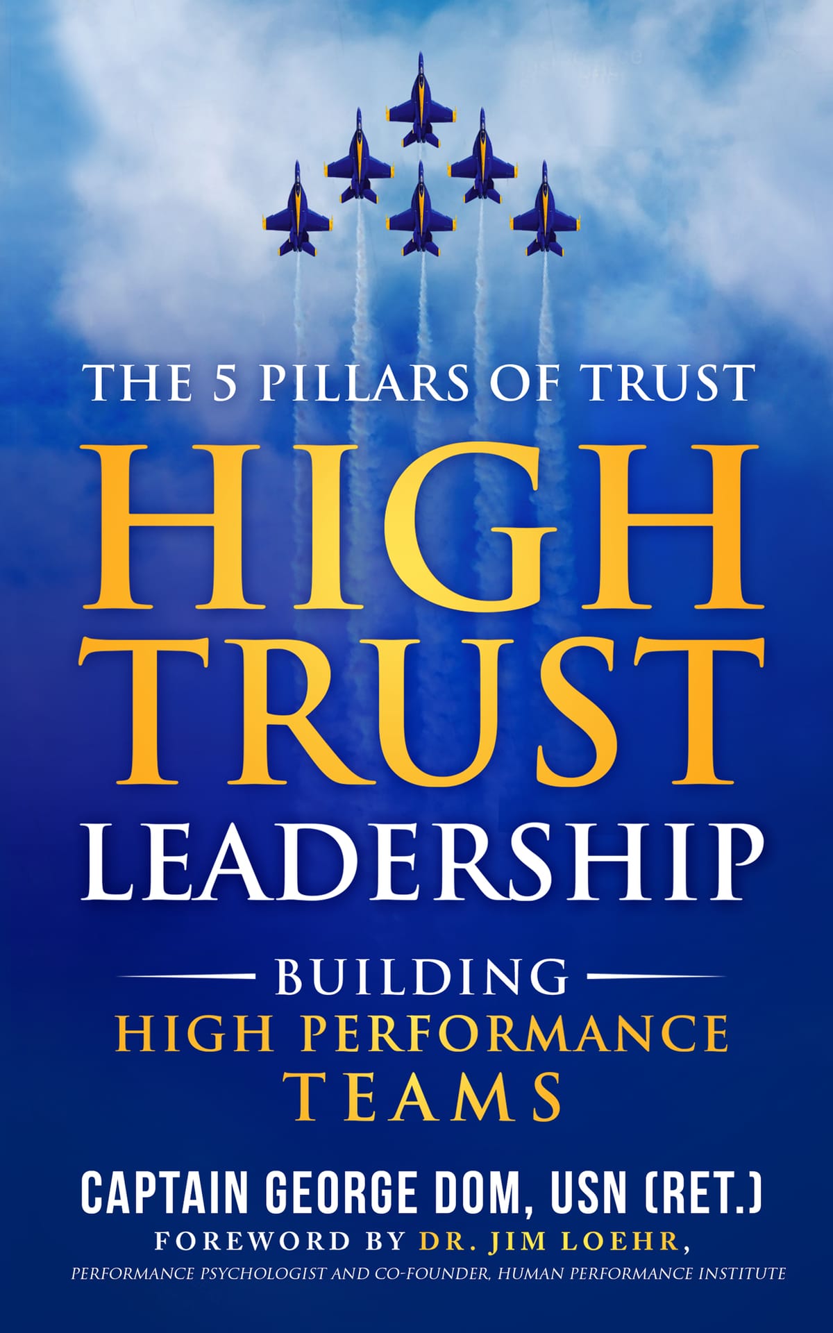 High Trust Leadership: The 5 Pillars of Trust (Building High Performance Teams)